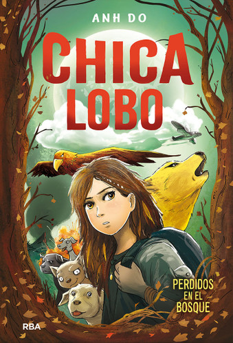 Chica lobo / Into the Wild: Wolf Girl 1 (Chica Lobo, La / Wolf Girl) book cover by Anh Do