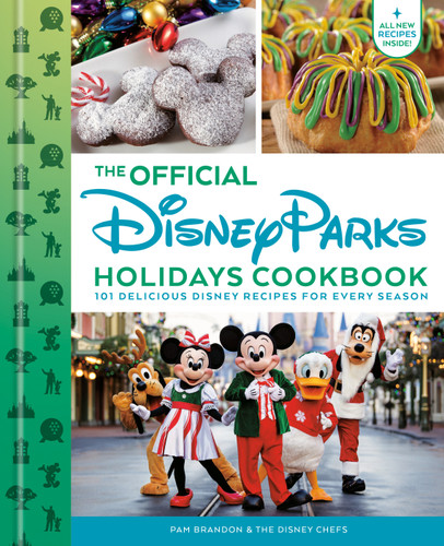 The Official Disney Parks Holidays Cookbook: 101 Delicious Disney Recipes for Every Season (Delicious Disney) book cover by Pam Brandon, The Disney Chefs