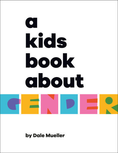 A Kids Book About Gender (A Kids Book) book cover by Dale Mueller