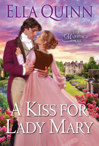 A Kiss for Lady Mary (The Marriage Game) book cover by Ella Quinn