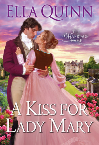A Kiss for Lady Mary (The Marriage Game) book cover by Ella Quinn