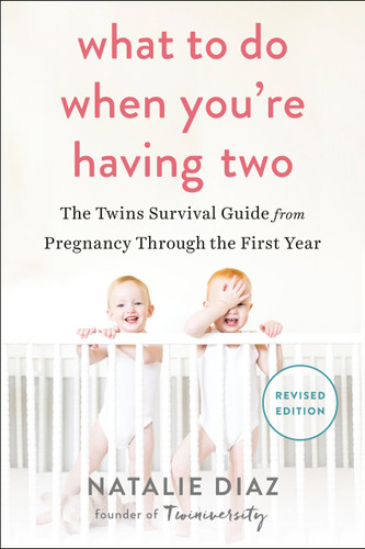 What to Do When You're Having Two: The Twins Survival Guide from Pregnancy Through the First Year book cover by Natalie Diaz
