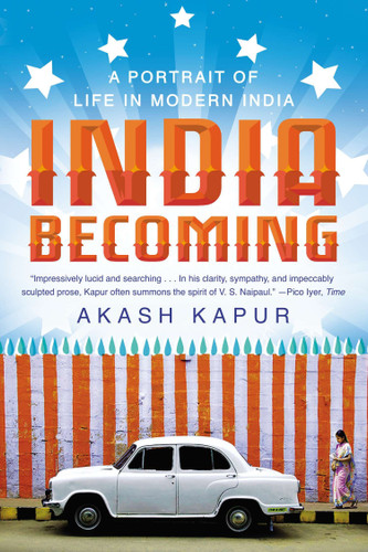 India Becoming: A Portrait of Life in Modern India book cover by Akash Kapur