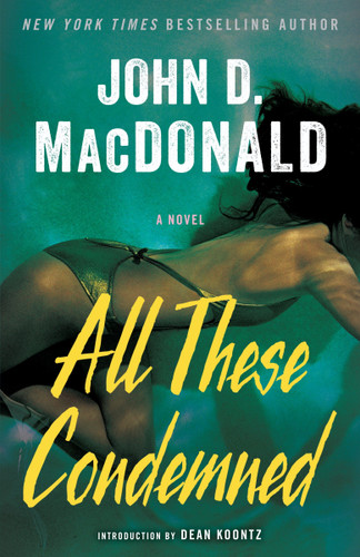 All These Condemned: A Novel book cover by John D. MacDonald