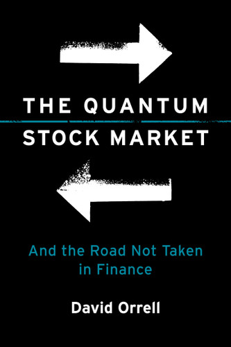 The Quantum Stock Market: And the Road Not Taken in Finance book cover by David Orrell