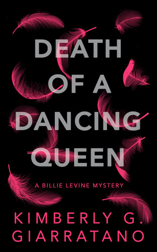 Death of A Dancing Queen: A Billie Levine Mystery (Billie Levine) book cover by Kimberly G. Giarratano