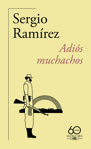 Adiós muchachos (60 aniversario de Alfaguara) / Goodbye, Fellows book cover by Sergio Ramírez