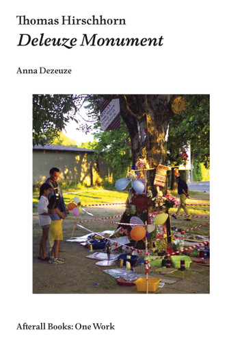 Thomas Hirschhorn: Deleuze Monument (Afterall Books / One Work) book cover by Anna Dezeuze
