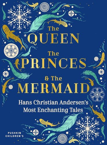 The Queen, the Princes and the Mermaid: Hans Christian Andersen’s Most Enchanting Tales book cover by Hans Christian Andersen