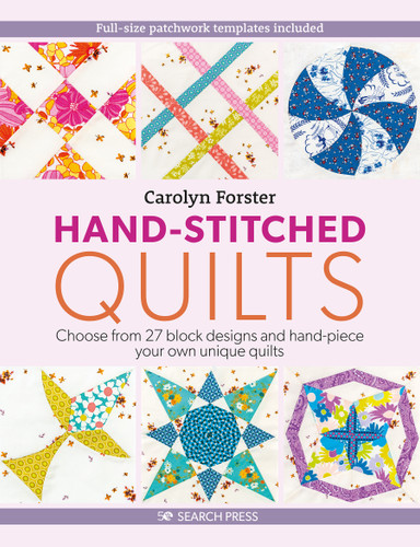 Hand-Stitched Quilts: Choose from 27 block designs and hand-piece your own unique quilts book cover by Carolyn Forster