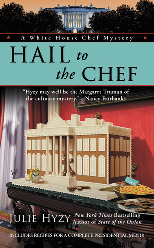 Hail to the Chef (A White House Chef Mystery) book cover by Julie Hyzy