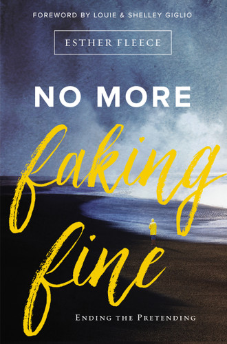No More Faking Fine: Ending the Pretending book cover by Esther Fleece Allen