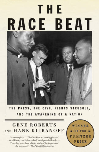 The Race Beat: The Press, the Civil Rights Struggle, and the Awakening of a Nation (Pulitzer Prize Winner) book cover by Gene Roberts, Hank Klibanoff