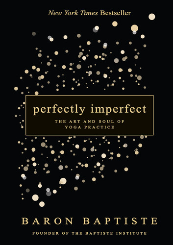 Perfectly Imperfect: The Art and Soul of Yoga Practice book cover by Baron Baptiste