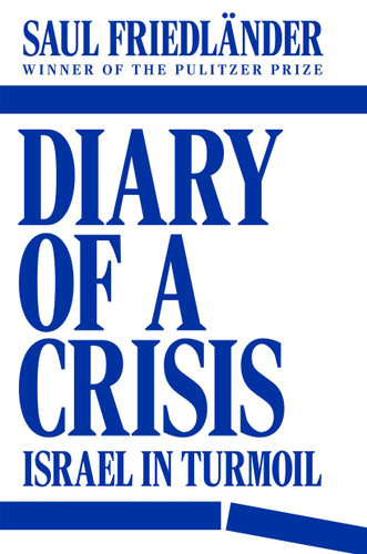 Diary of a Crisis: Israel in Turmoil book cover by Saul Friedländer