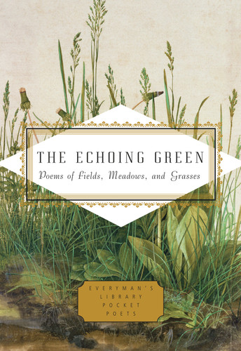 The Echoing Green: Poems of Fields, Meadows, and Grasses (Everyman's Library Pocket Poets Series) book cover by 