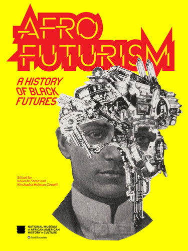 Afrofuturism: A History of Black Futures book cover by Nat'l Mus Afr Am Hist Culture