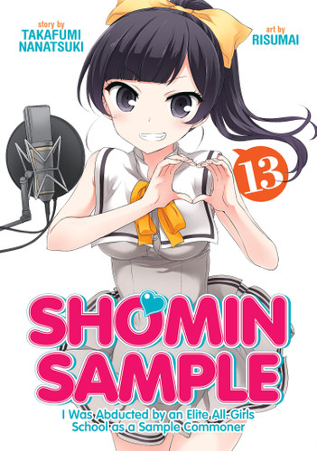 Shomin Sample: I Was Abducted by an Elite All-Girls School as a Sample Commoner Vol. 13 (Shomin Sample: I Was Abducted by an Elite All-Girls School as a Sample Commoner) book cover by Nanatsuki Takafumi