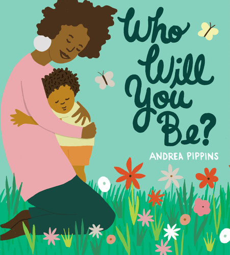 Who Will You Be? book cover by Andrea Pippins