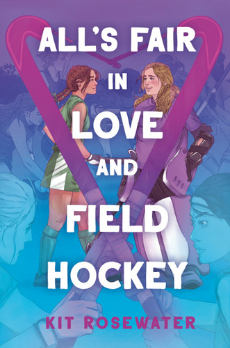All's Fair in Love and Field Hockey book cover by Kit Rosewater