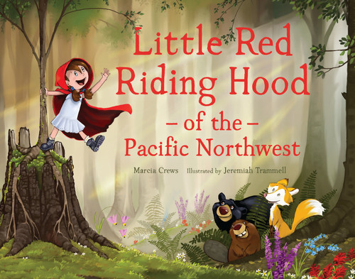 Little Red Riding Hood of the Pacific Northwest (Pacific Northwest Fairy Tales) book cover by Marcia Crews