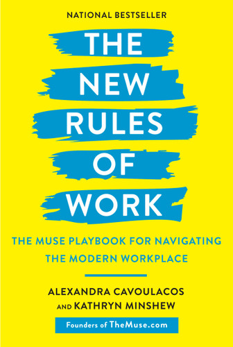 The New Rules of Work: The Muse Playbook for Navigating the Modern Workplace book cover by Alexandra Cavoulacos, Kathryn Minshew