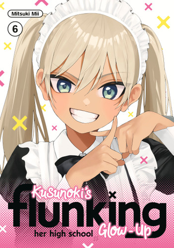 Kusunoki's Flunking Her High School Glow-Up 6 (Kusunoki's Flunking Her High School Glow-Up) book cover by Mitsuki Mii