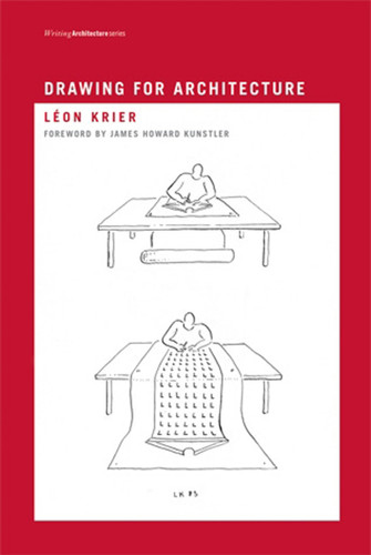 Drawing for Architecture (Writing Architecture) book cover by Leon Krier