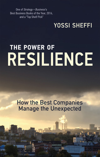 The Power of Resilience: How the Best Companies Manage the Unexpected book cover by Yossi Sheffi