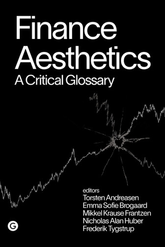 Finance Aesthetics: A Critical Glossary (Goldsmiths Press / PERC Papers) book cover by 