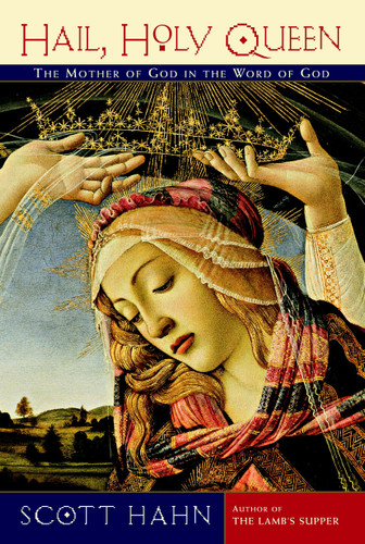 Hail, Holy Queen: The Mother of God in the Word of God book cover by Scott Hahn