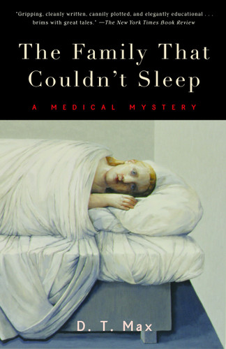 The Family That Couldn't Sleep: A Medical Mystery book cover by D. T. Max