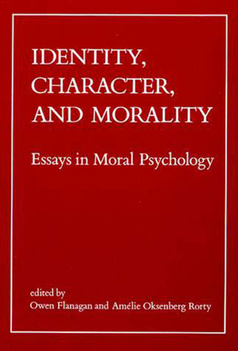 Identity, Character, and Morality: Essays in Moral Psychology book cover by 