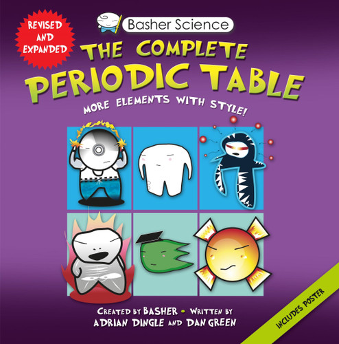 Basher Science: The Complete Periodic Table: All the Elements with Style! (Basher Science) book cover by Adrian Dingle, Simon Basher, Dan Green