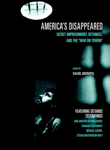 America's Disappeared: Secret Imprisonment, Detainees, and the War on Terror (Open Media Series) book cover by 
