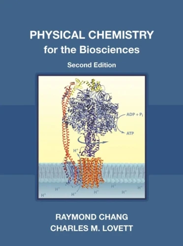 Physical Chemistry for the Biosciences, second edition book cover by Raymond Chang, Charles M. Lovett