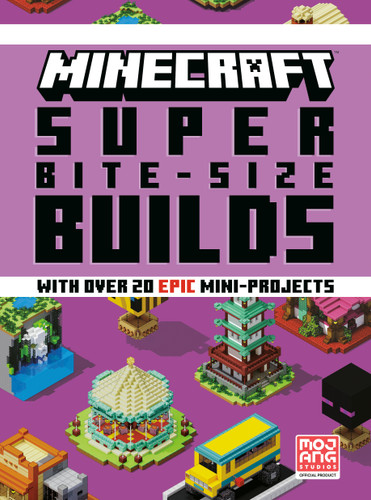 Minecraft: Super Bite-Size Builds (Over 20 Epic Mini-Projects) (Minecraft) book cover by Mojang AB, The Official Minecraft Team