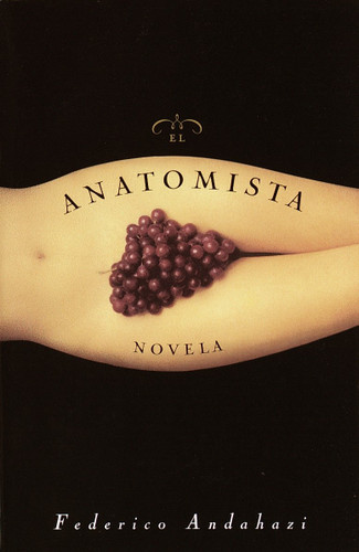 El Anatomista: Novela book cover by Federico Andahazi