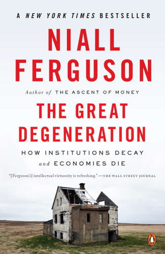 The Great Degeneration: How Institutions Decay and Economies Die book cover by Niall Ferguson