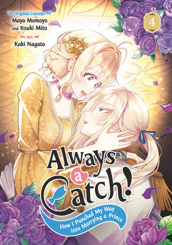 Always a Catch! 04: How I Punched My Way into Marrying a Prince (Always a Catch!) book cover by Mayo Momoyo, Itsuki Mito, Kaki Nagato