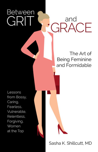 Between Grit and Grace: The Art of Being Feminine and Formidable book cover by Sasha K. Shillcutt