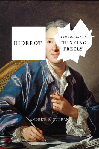 Diderot and the Art of Thinking Freely book cover by Andrew S. Curran