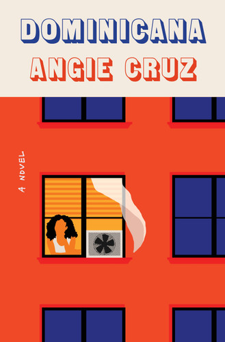 Dominicana: A Novel book cover by Angie Cruz