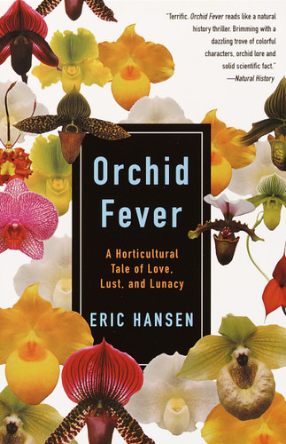Orchid Fever: A Horticultural Tale of Love, Lust, and Lunacy (Vintage Departures) book cover by Eric Hansen