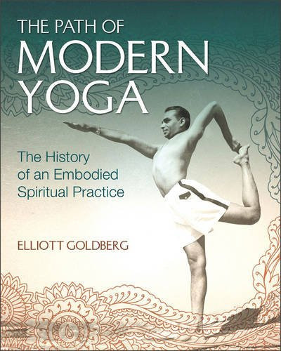 The Path of Modern Yoga: The History of an Embodied Spiritual Practice Cover