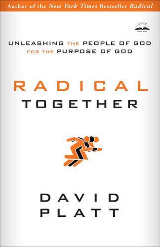 Radical Together: Unleashing the People of God for the Purpose of God book cover by David Platt