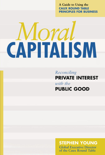 Moral Capitalism: Reconciling Private Interest with the Public Good book cover by Stephen Young