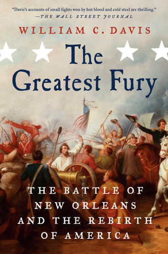The Greatest Fury: The Battle of New Orleans and the Rebirth of America book cover by William C Davis