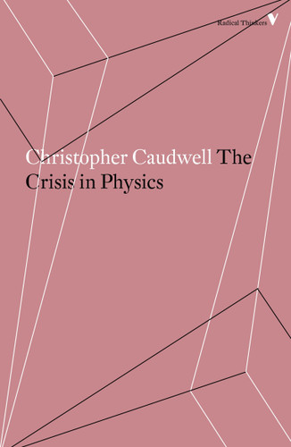 The Crisis in Physics (Radical Thinkers) book cover by Christopher Caudwell