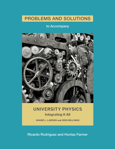 Problems and Solutions to Accompany Larson and Hellings' University Physics book cover by Ricardo Rodriguez, Hontas Farmer